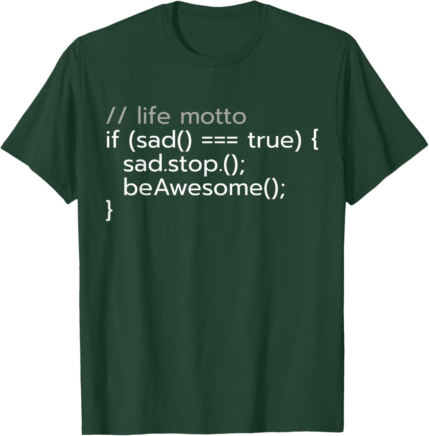 Funny Programming Code Humor Life Motto Programmer Gift T-Shirt - T-Shirt | Forest