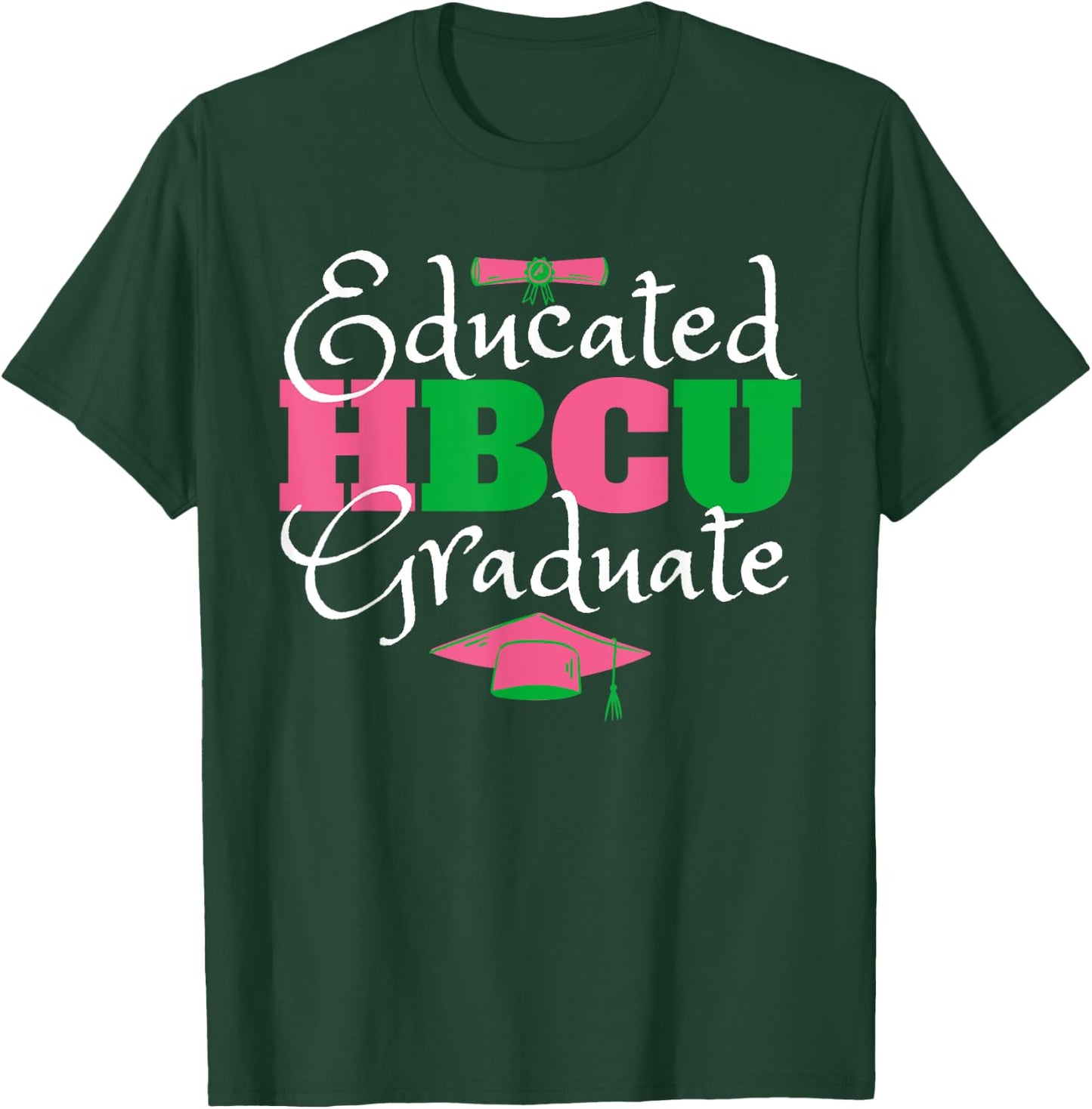 Proud HBCU Educated Sorority Sisterhood Vibes Pink & Green Graduate T-Shirt - T-Shirt | Forest