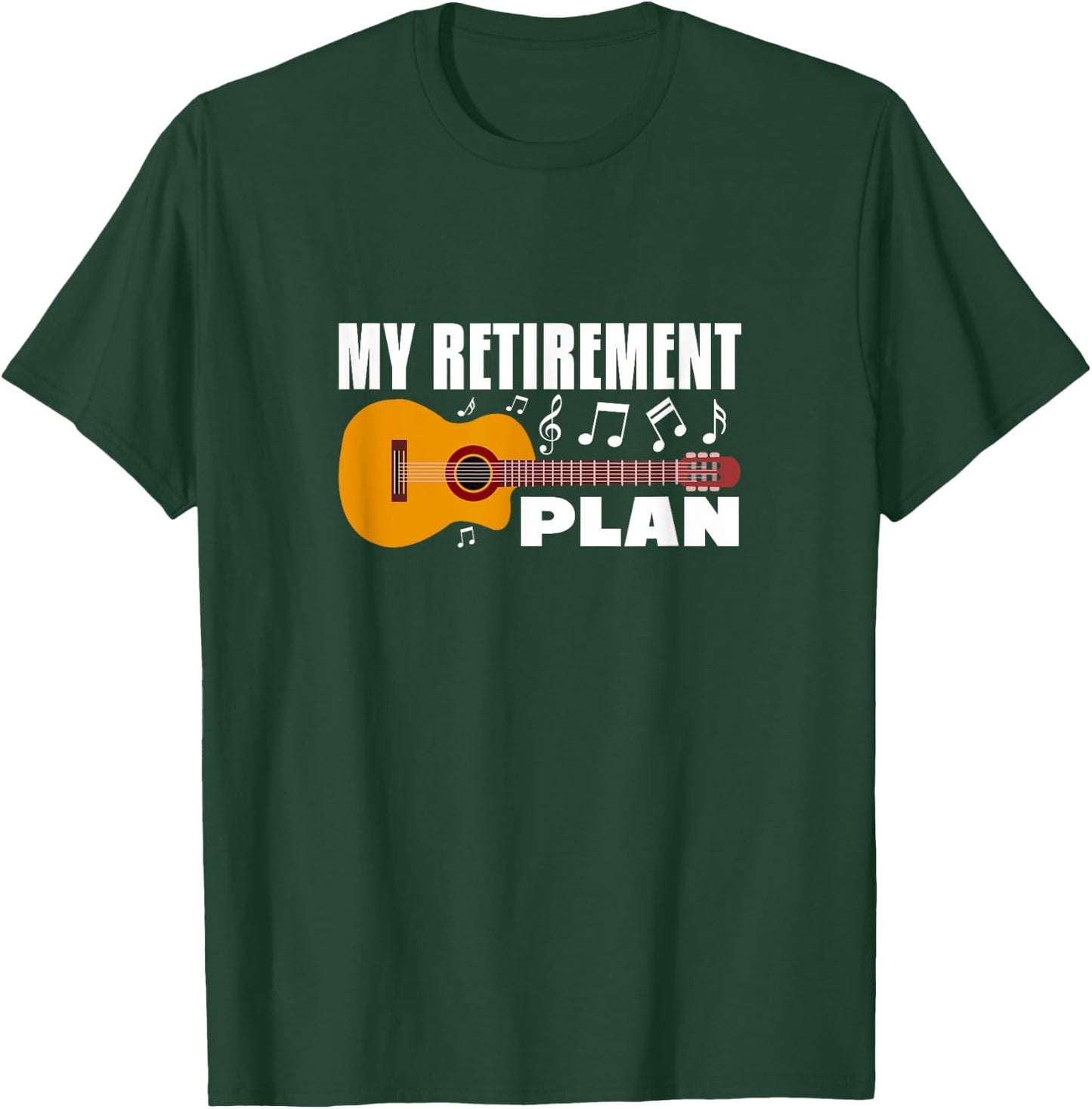 My Retirement Plan Guitar Music Musician Retired Retiree T-Shirt - T-Shirt | Forest