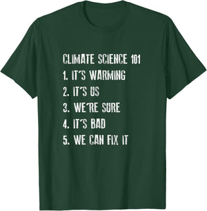 Climate Science 101 Shirt, Funny Political Environment Gift T-Shirt - T-Shirt | Forest