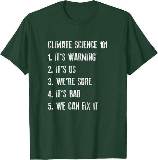 Climate Science 101 Shirt, Funny Political Environment Gift T-Shirt - T-Shirt | Forest