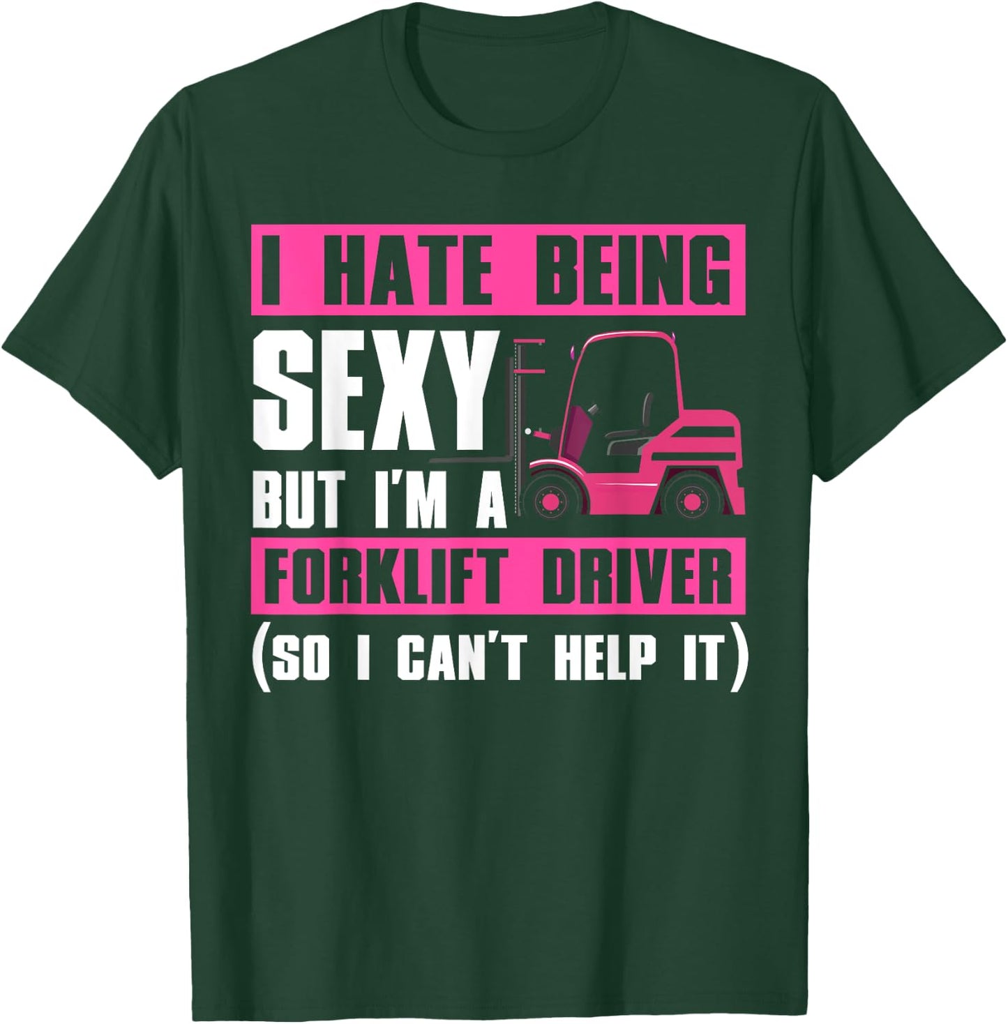 Cool Forklift Driver Women Sexy Forklift Operator T-Shirt - T-Shirt | Forest