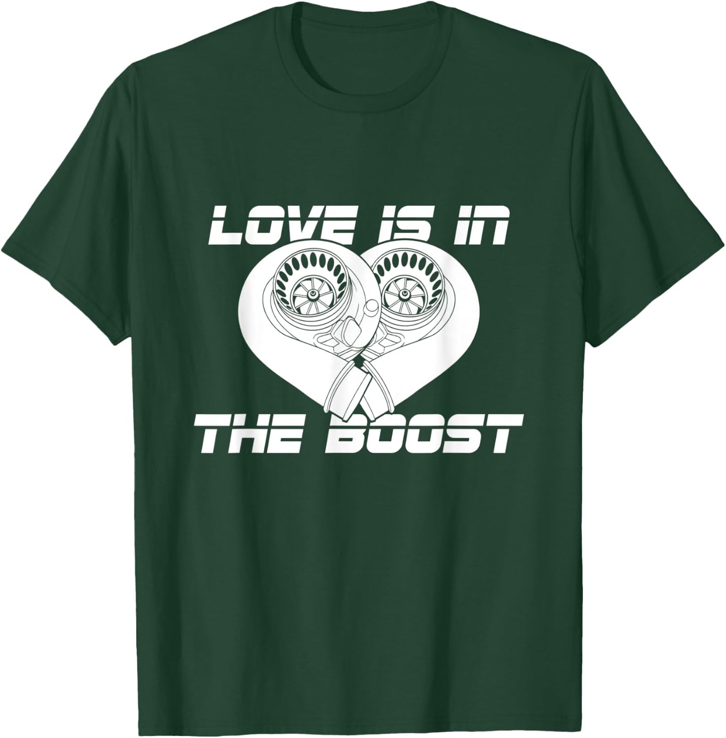 Love is in the Boost Twin Turbo Tts Shirt T-Shirt - T-Shirt | Forest