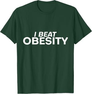 I Beat Obesity T-Shirt - T-Shirt | Forest