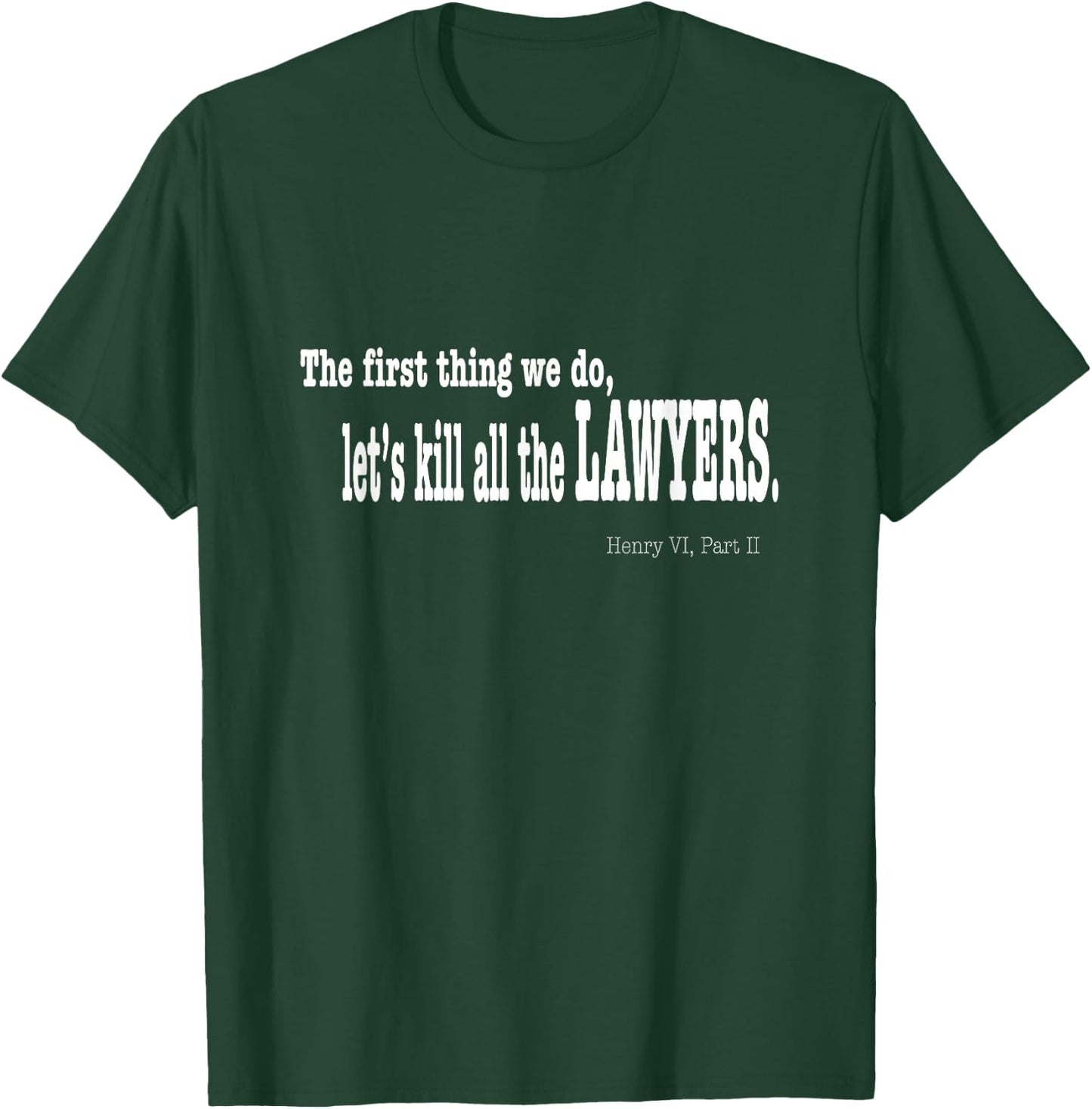 Funny Shakespeare Quote Shirt - Let's Kill All the Lawyers T-Shirt - T-Shirt | Forest