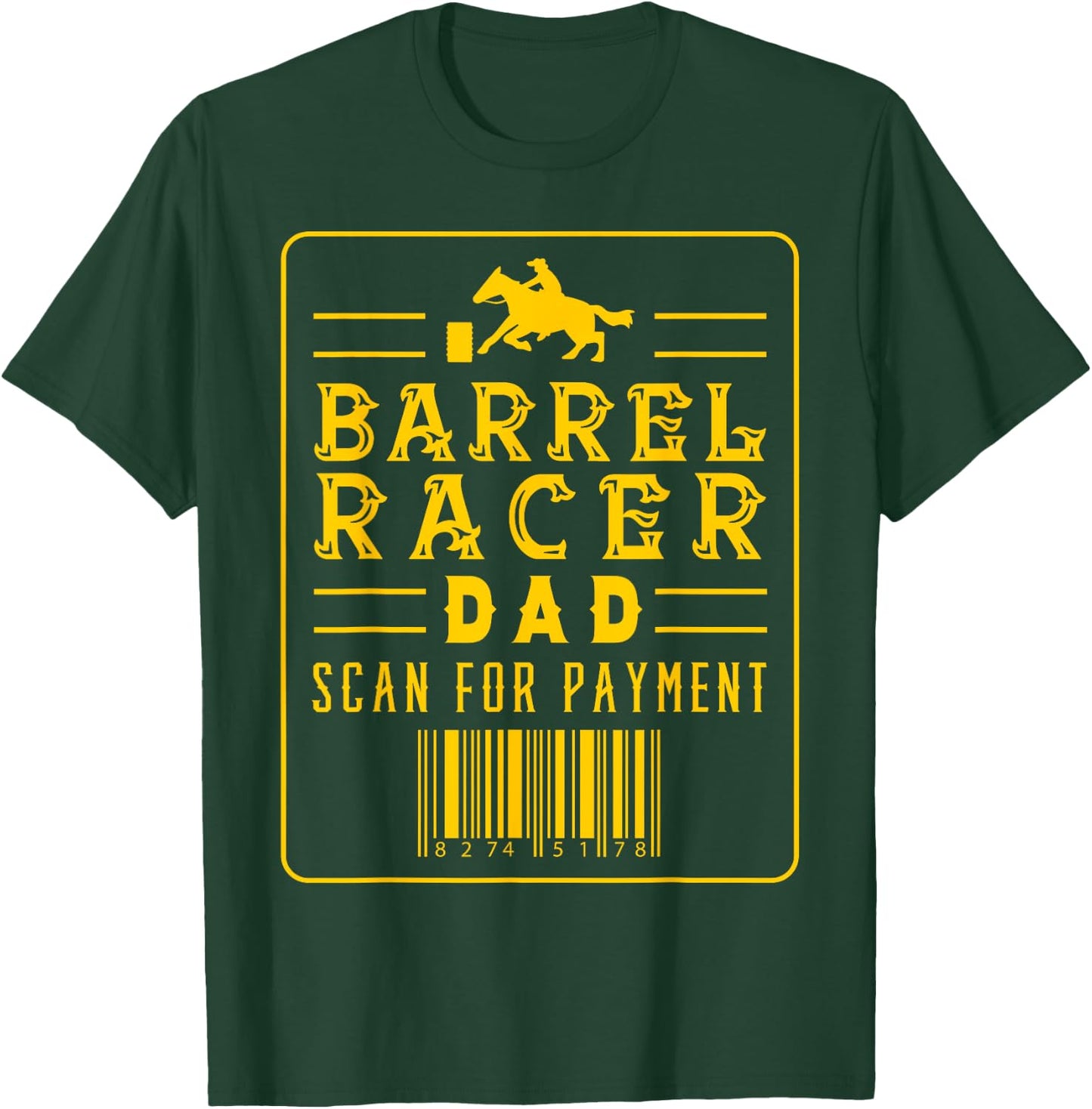 Barrel Racer Dad Scan For Payment Horse Riding T-Shirt - T-Shirt | Forest