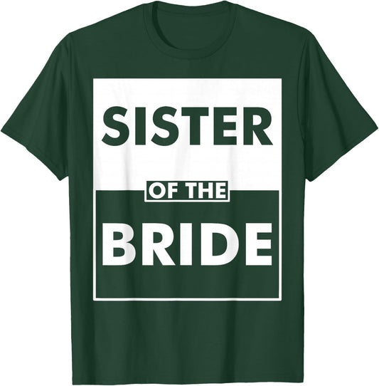 Wedding Bachelorette Bridal Party Sister Of The Bride T-Shirt - T-Shirt | Forest