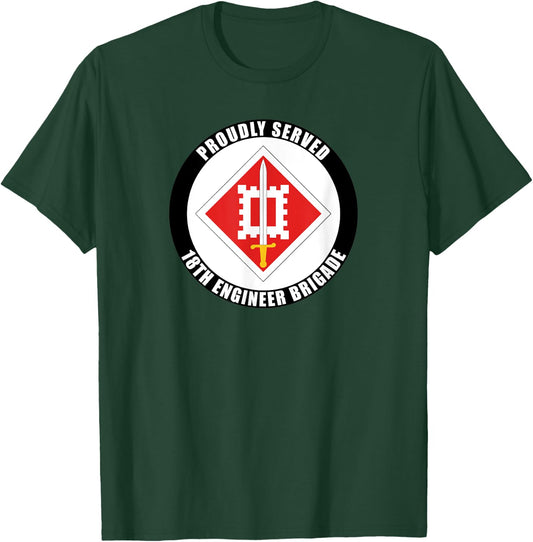Proudly Served 18th Engineering Brigade Army Veteran T-Shirt - T-Shirt | Forest