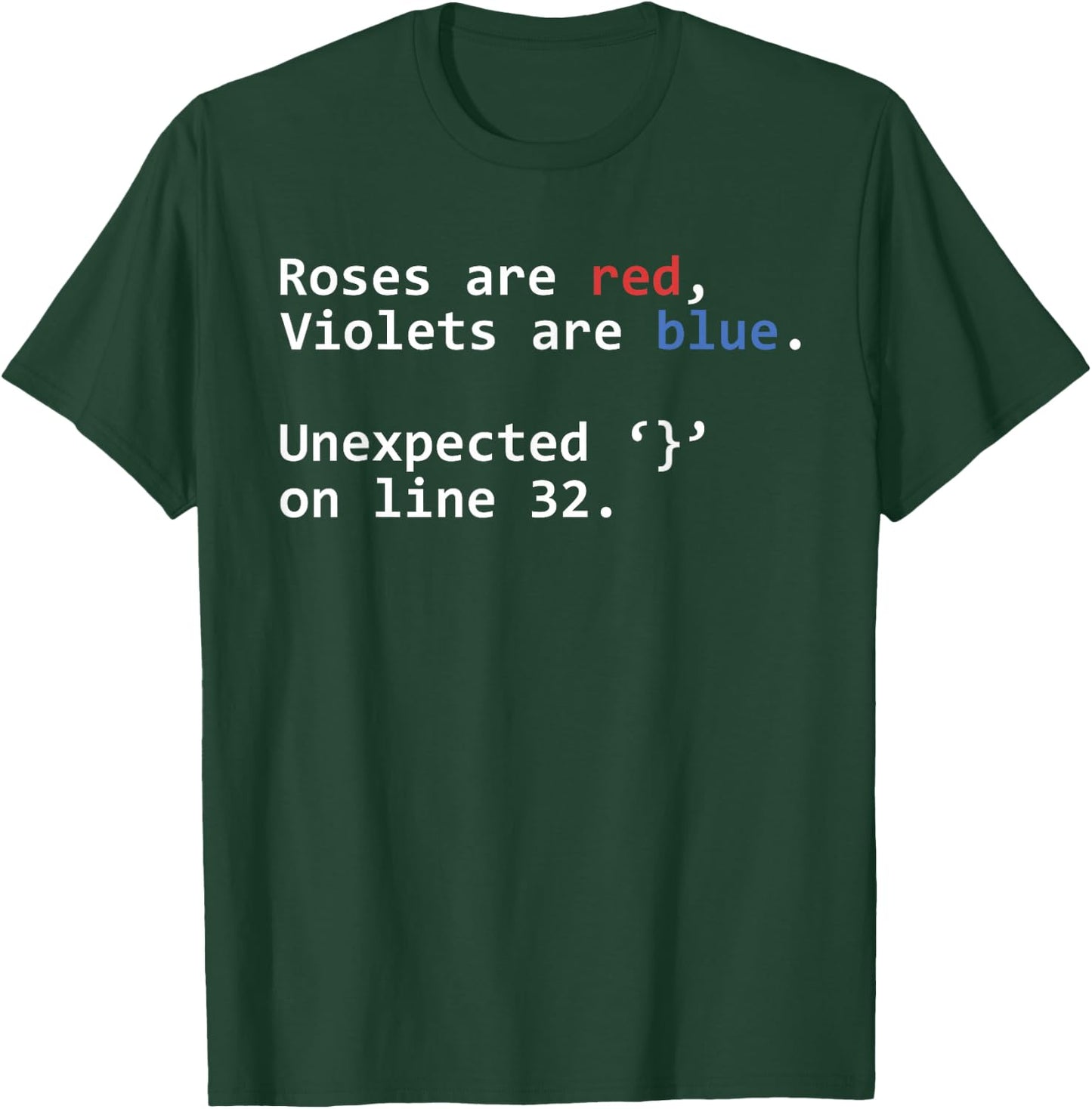 Roses Are Red Violets Are Blue Unexpected Programmer Coding T-Shirt - T-Shirt | Forest