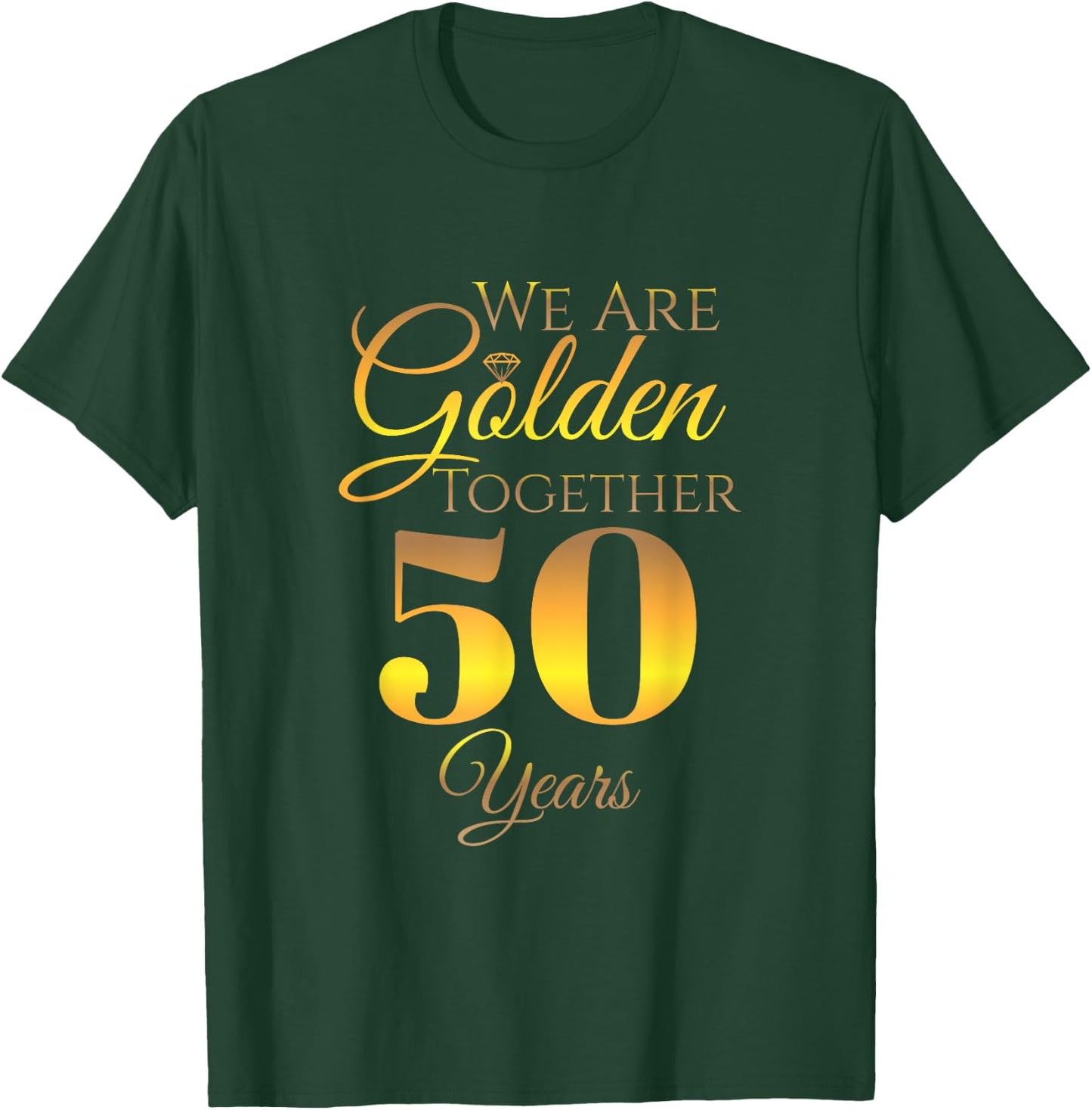 We Are Together - 50 Years - 50th Anniversary Wedding T-Shirt - T-Shirt | Forest