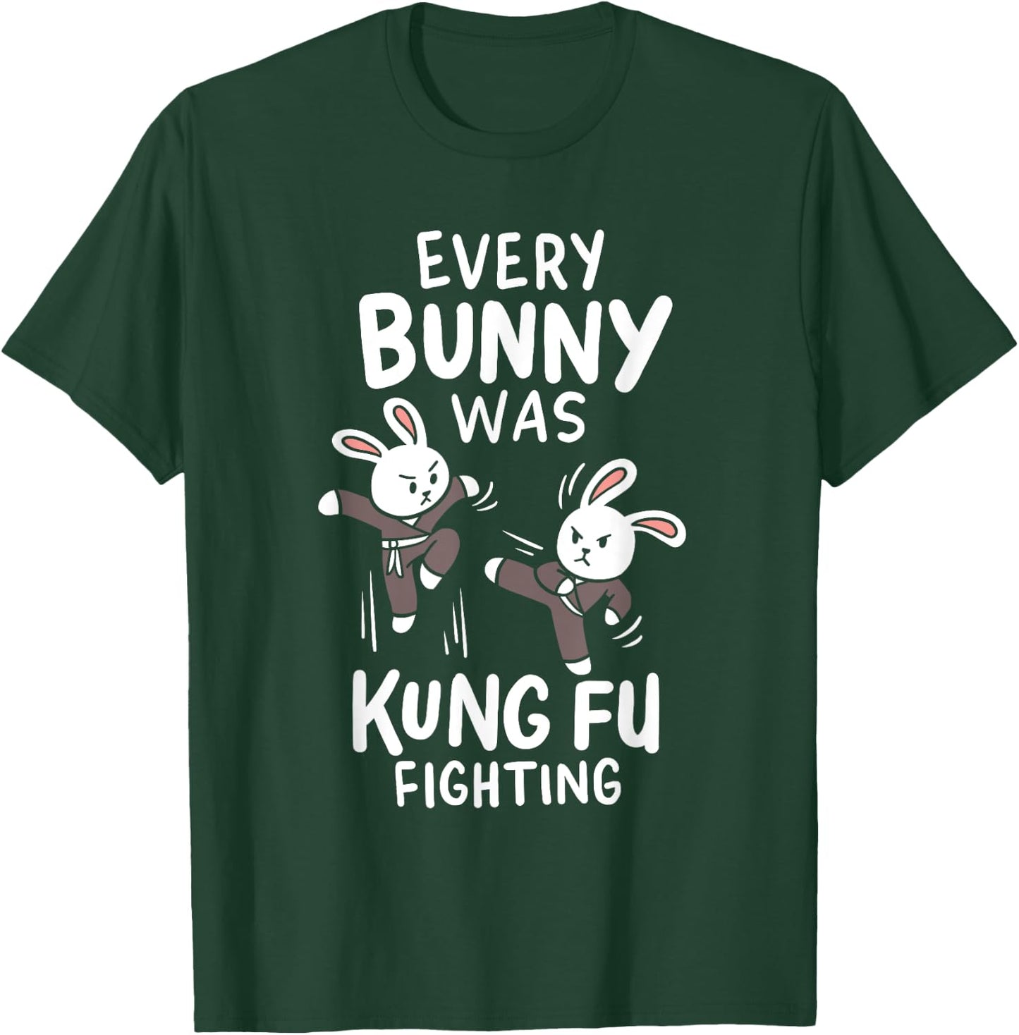 Every Bunny Was Kung Fu Fighting Ninja Martial Arts Costume T-Shirt - T-Shirt | Forest