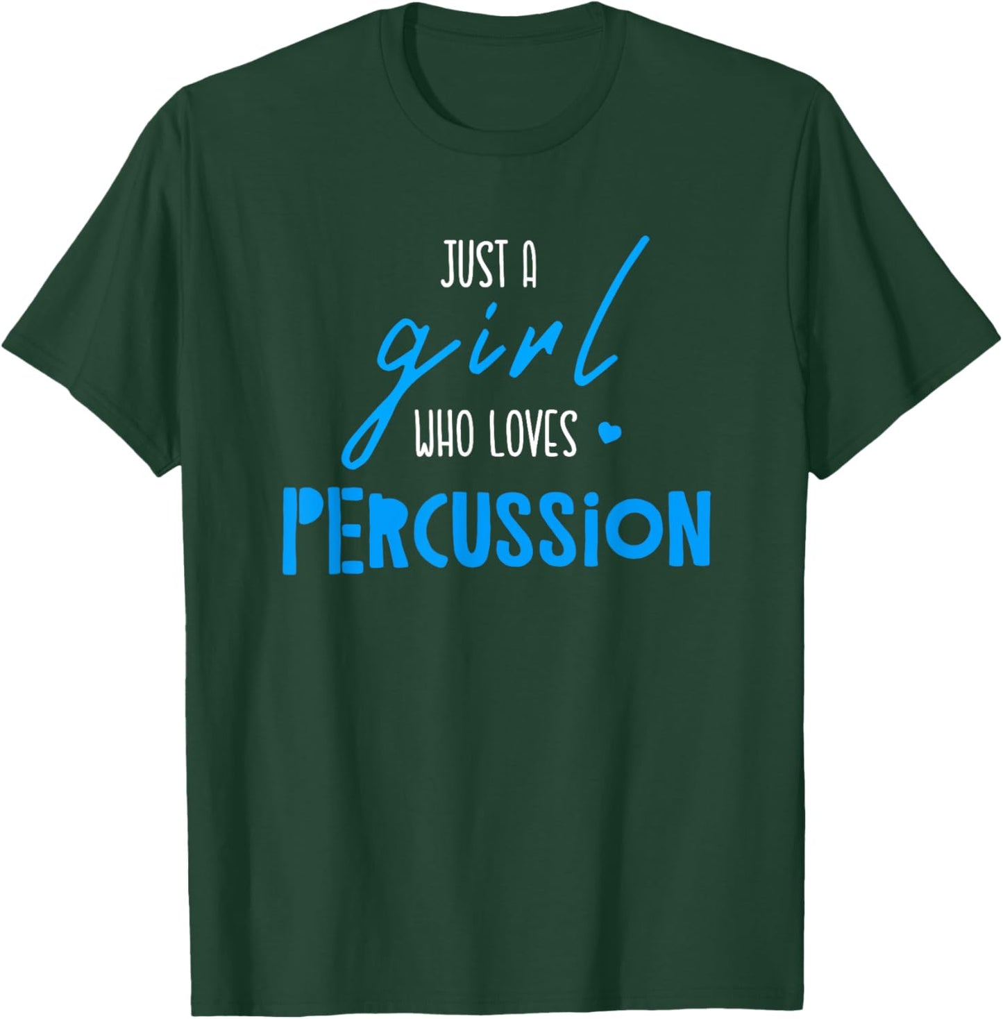 Just A Girl Who Loves Percussion - Music Percussion T-Shirt - T-Shirt | Forest