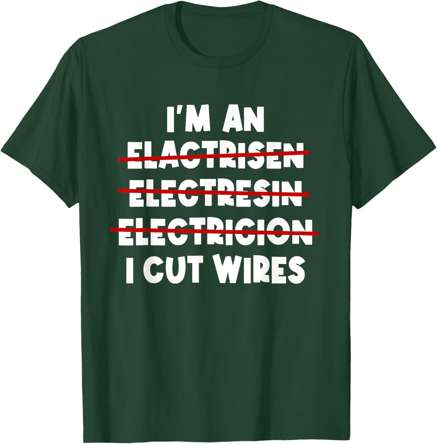 Electrician Spelling Electronics Technician Repair Wireman T-Shirt - T-Shirt | Forest