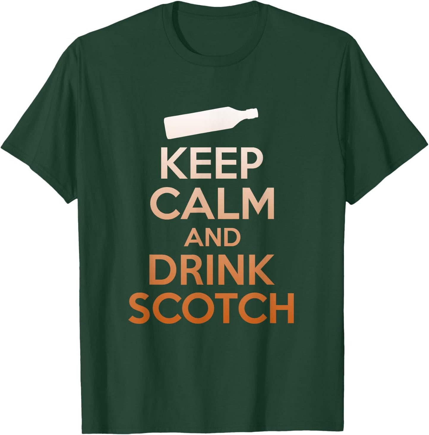 Keep Calm And Drink Scotch Funny Whiskey Drinking Gift T-Shirt - T-Shirt | Forest