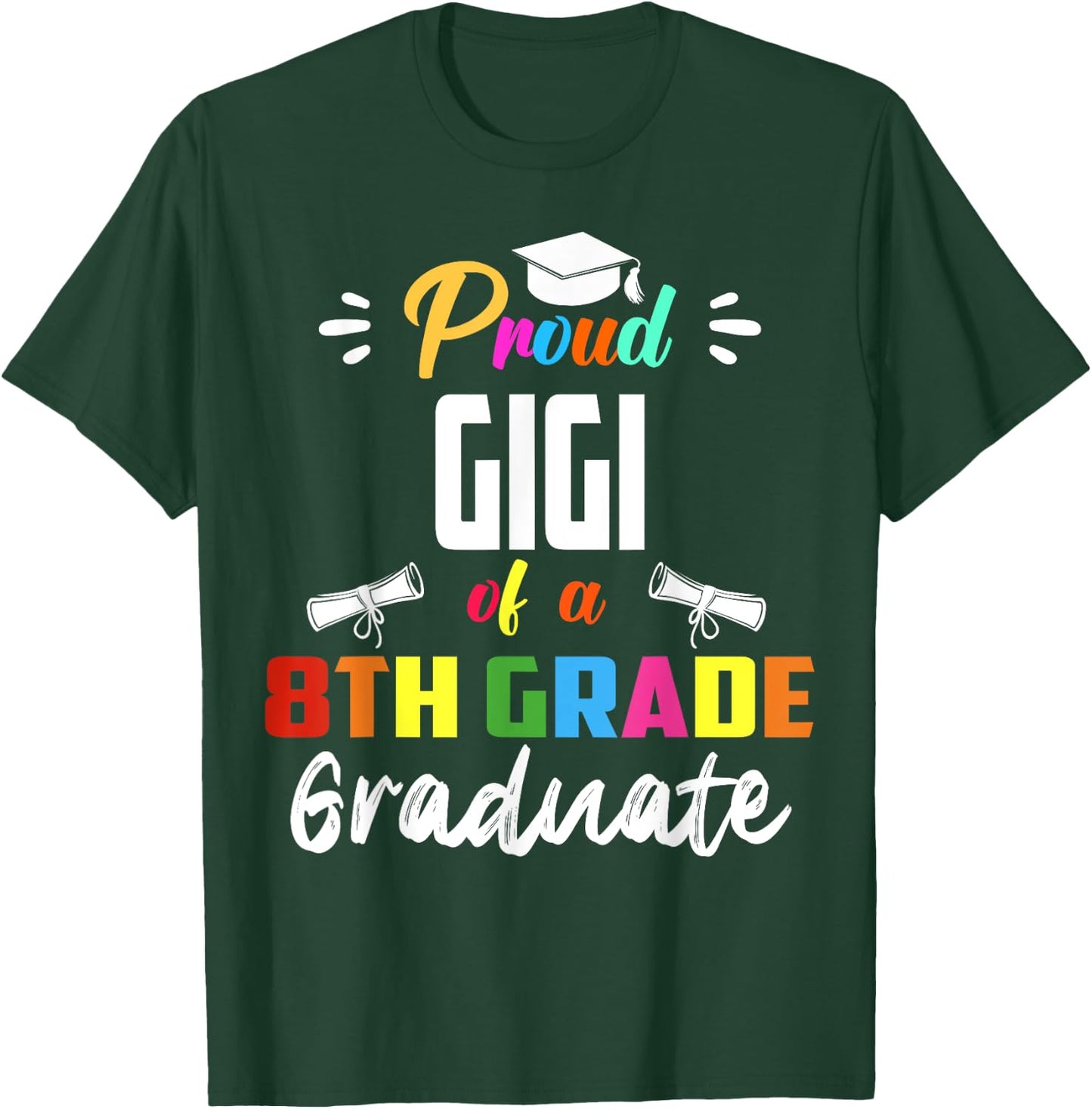 Proud GIGI Of A 8th Grade Graduate Graduation 2024 Senior 24 T-Shirt - T-Shirt | Forest