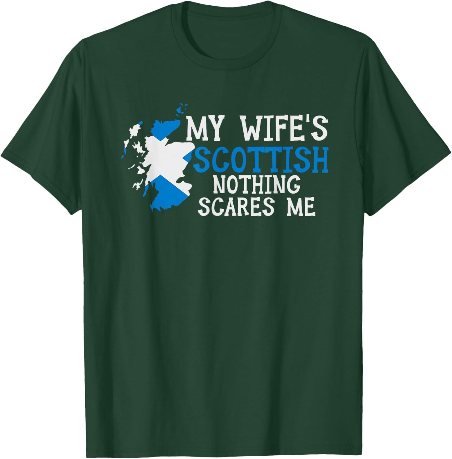 My Wife's Scottish Nothing Scares Me Husband Scotland T-Shirt - T-Shirt | Forest