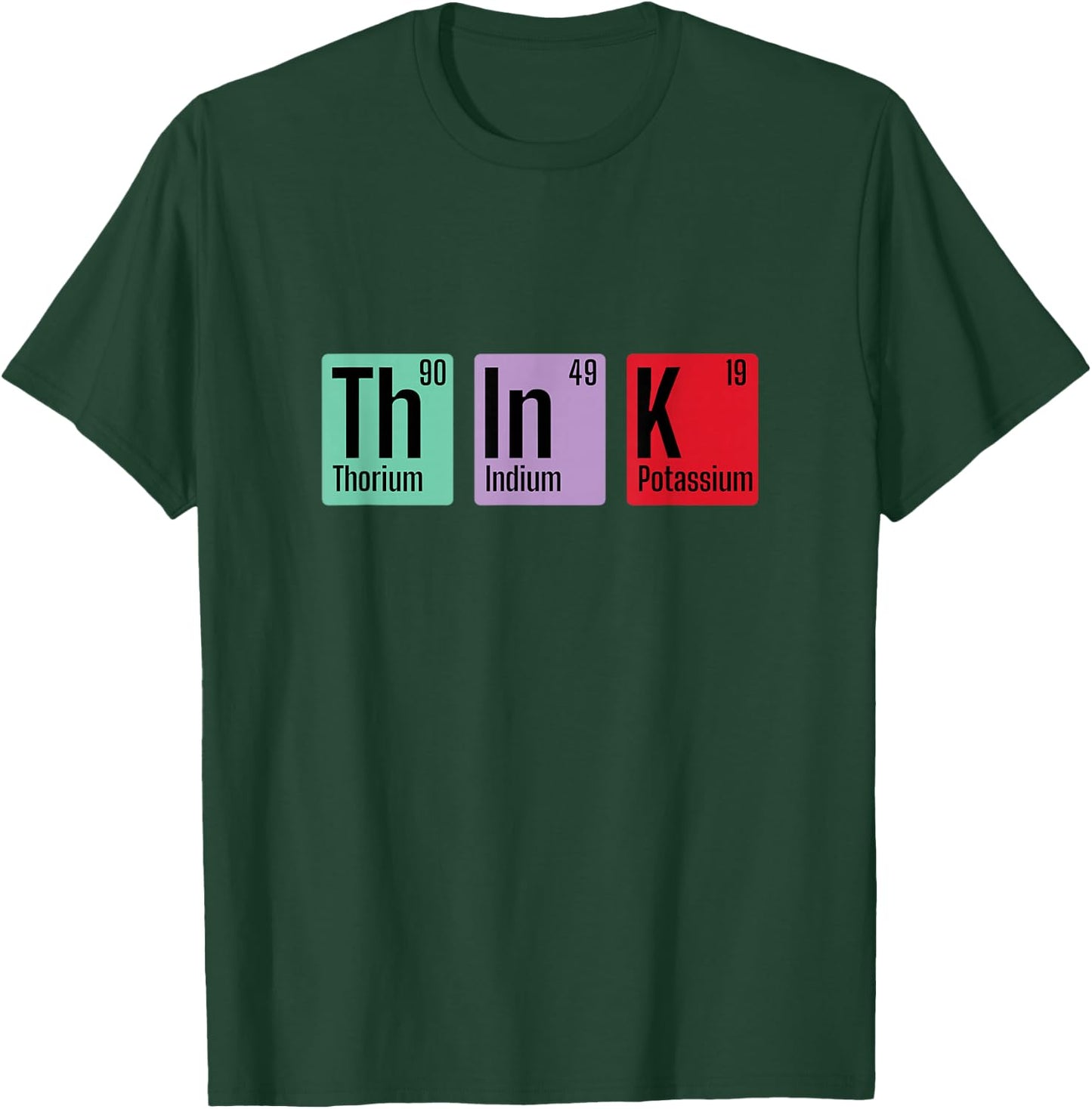 Chemistry Think Periodic Table Element T-Shirt - T-Shirt | Forest