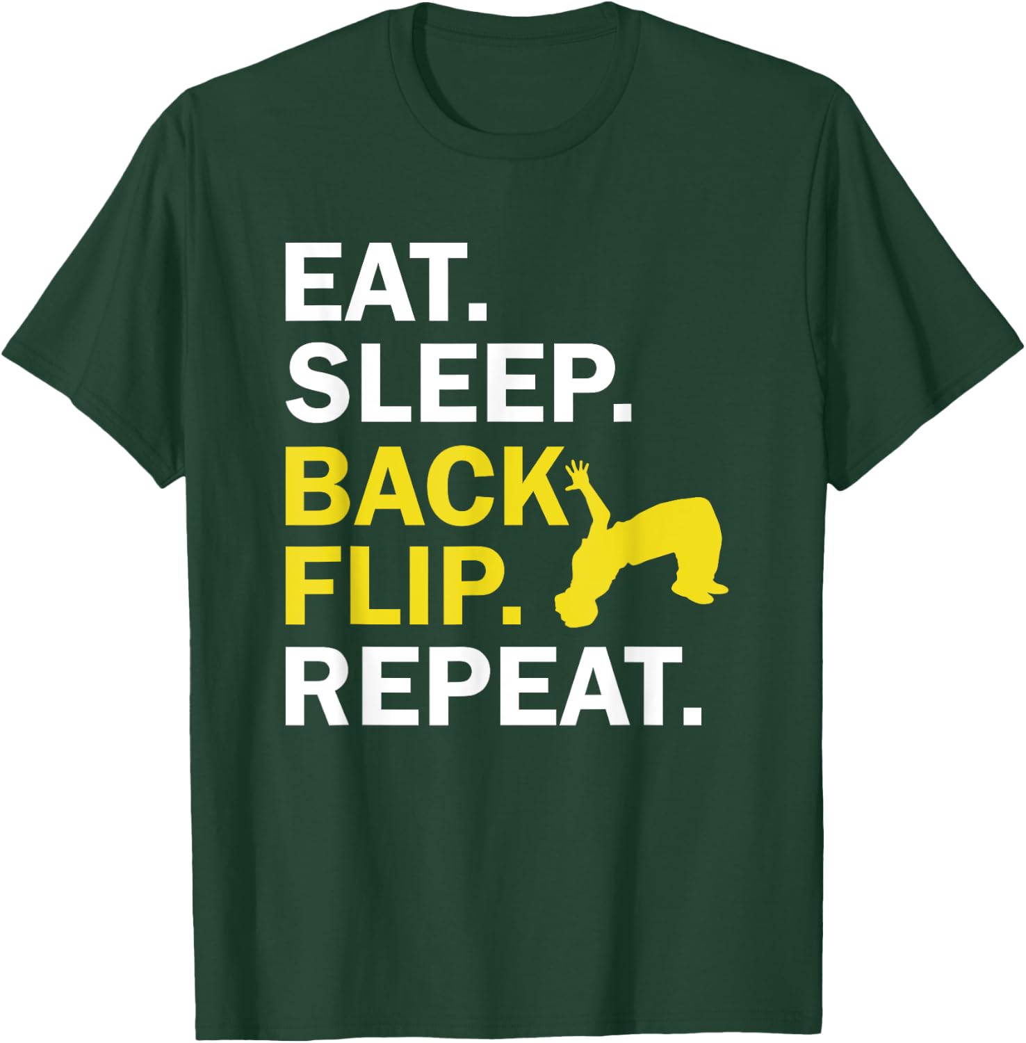 Eat Sleep Back Flip Repeat Acrobat Gymnastics T-Shirt - T-Shirt | Forest
