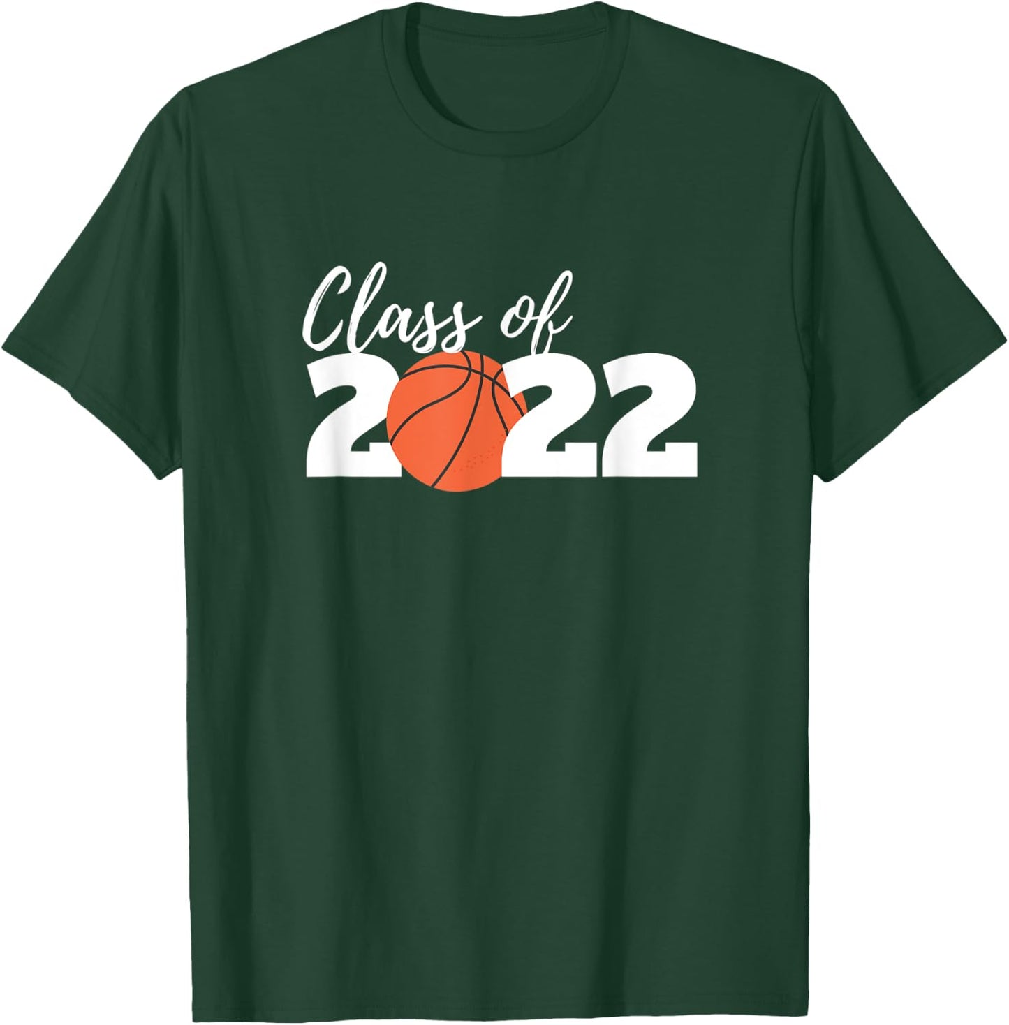 Class of 2022 Basketball High School Graduation Graduate T-Shirt - T-Shirt | Forest