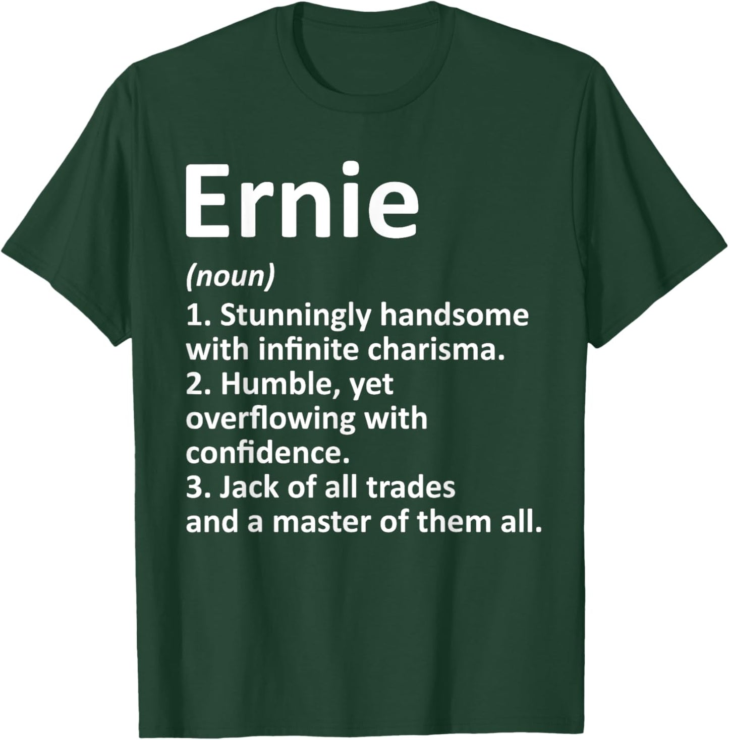 ERNIE Definition Personalized Name Funny Birthday Gift T-Shirt - T-Shirt | Forest