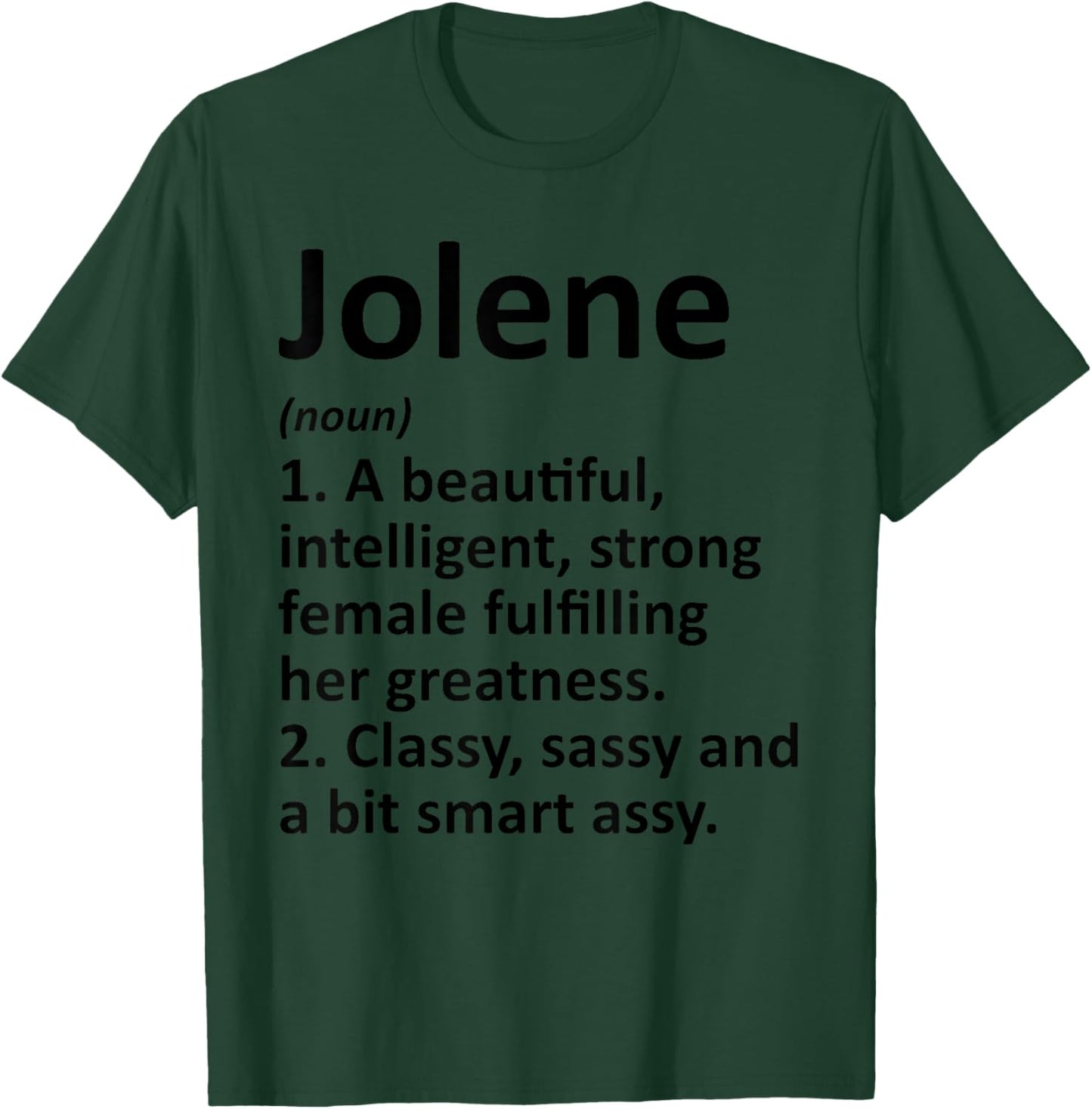 Jolene Definition Personalized Name Funny T-Shirt - T-Shirt | Forest