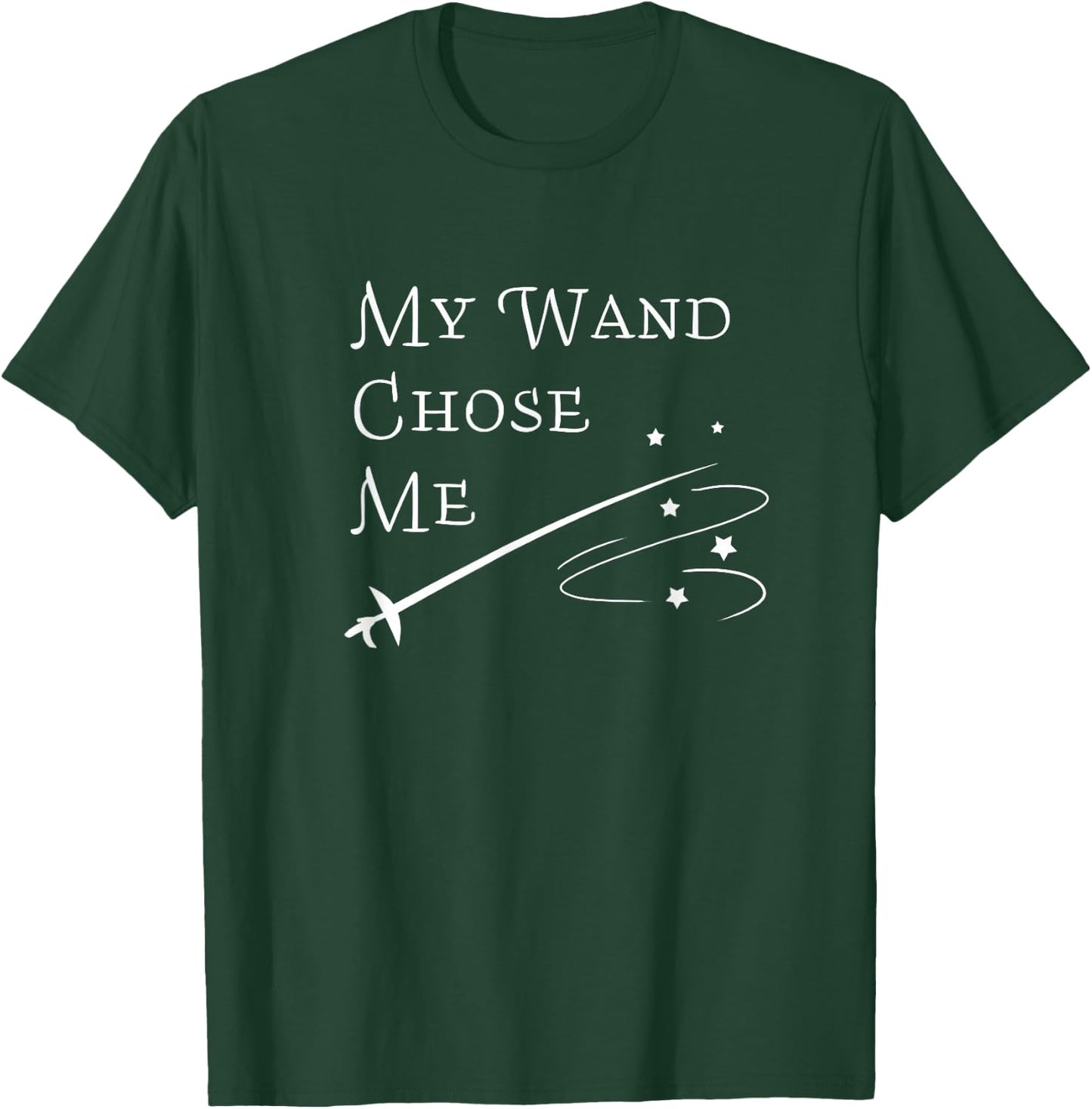 My wand chose me! Foil-fencing T-Shirt - T-Shirt | Forest