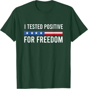 I Tested Positive For Freedom Conservative Gift Black -Adults T-Shirt - T-Shirt | Forest