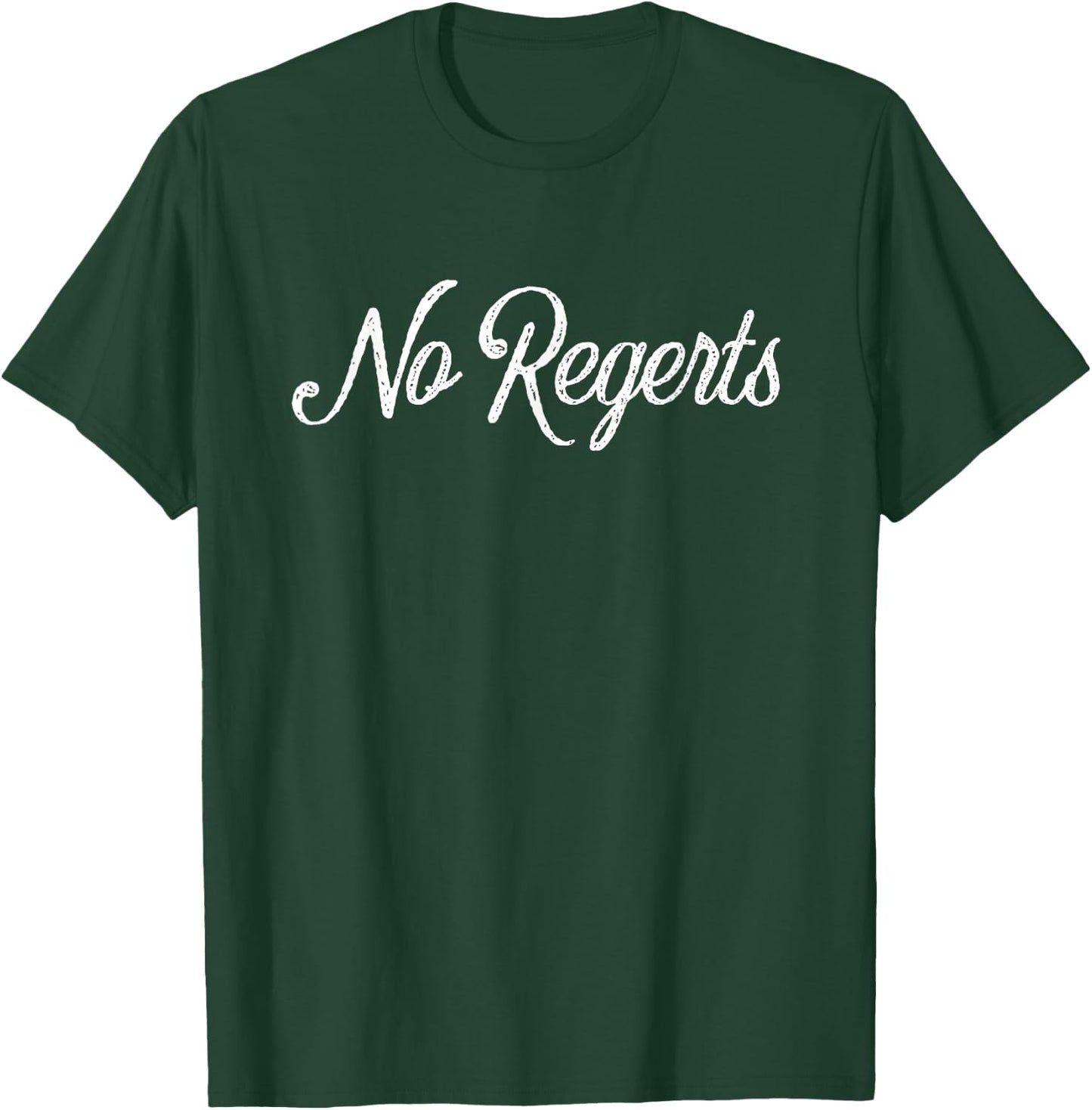 No Regerts T-Shirt - T-Shirt | Forest