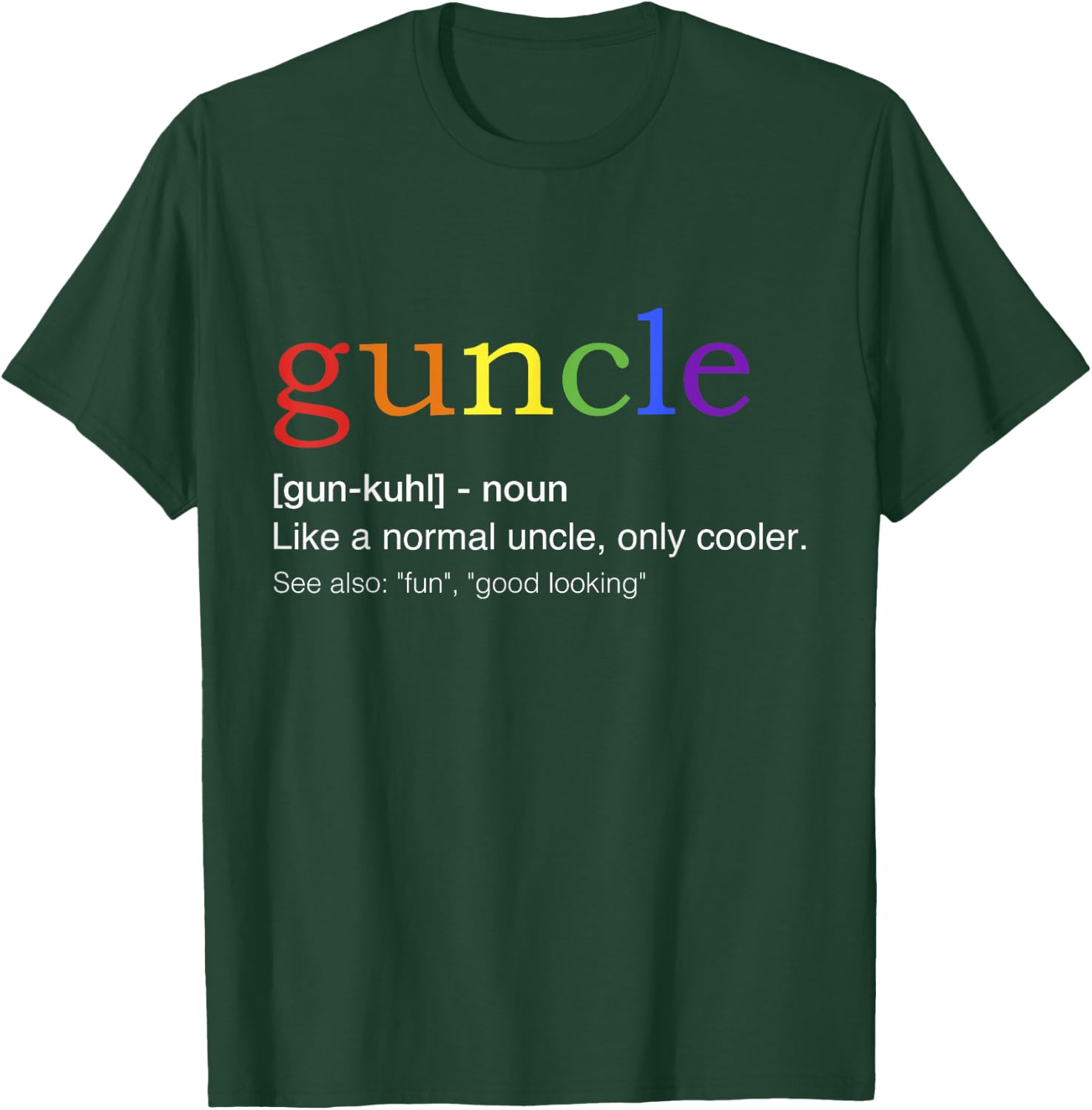 Guncle in rainbow flag colors for gay uncle T-Shirt - T-Shirt | Forest