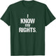 I know my rights freedom T-Shirt - T-Shirt | Forest