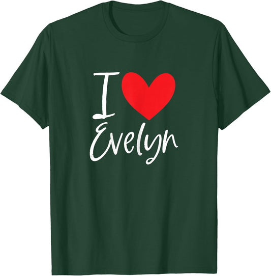 I Love Evelyn Name Personalized Girl Woman BFF Friend Heart T-Shirt - T-Shirt | Forest