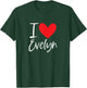 I Love Evelyn Name Personalized Girl Woman BFF Friend Heart T-Shirt - T-Shirt | Forest