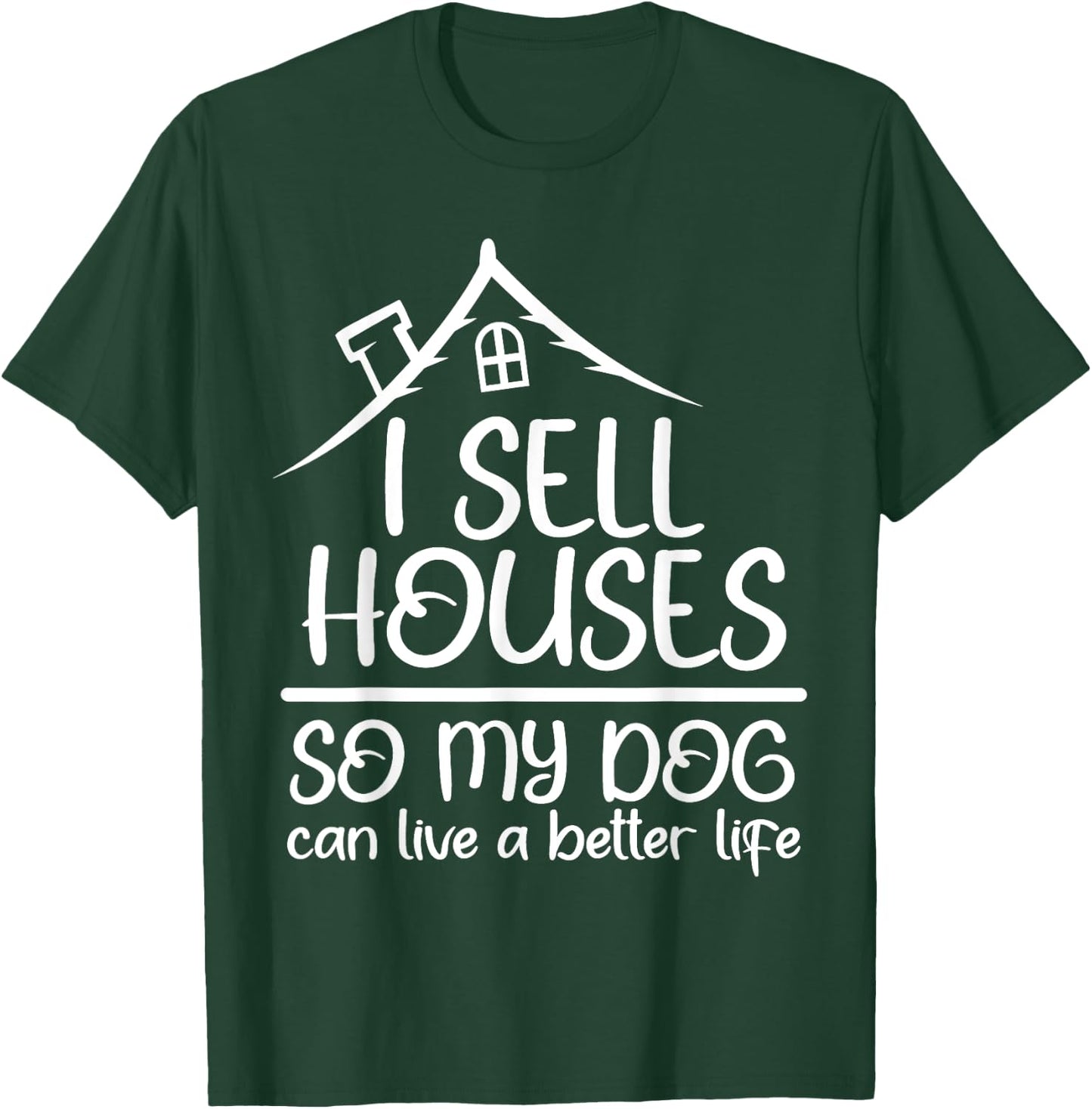 Realtor Art Women Real Estate House Dog Lovers Funny T-Shirt - T-Shirt | Forest