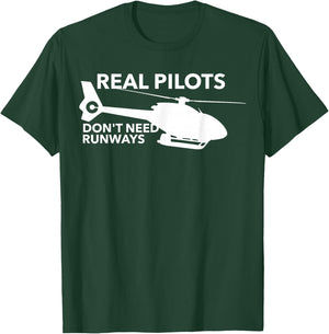 Funny Real Pilots Don't Need Runways Helicopter Pilot Gift T-Shirt - T-Shirt | Forest