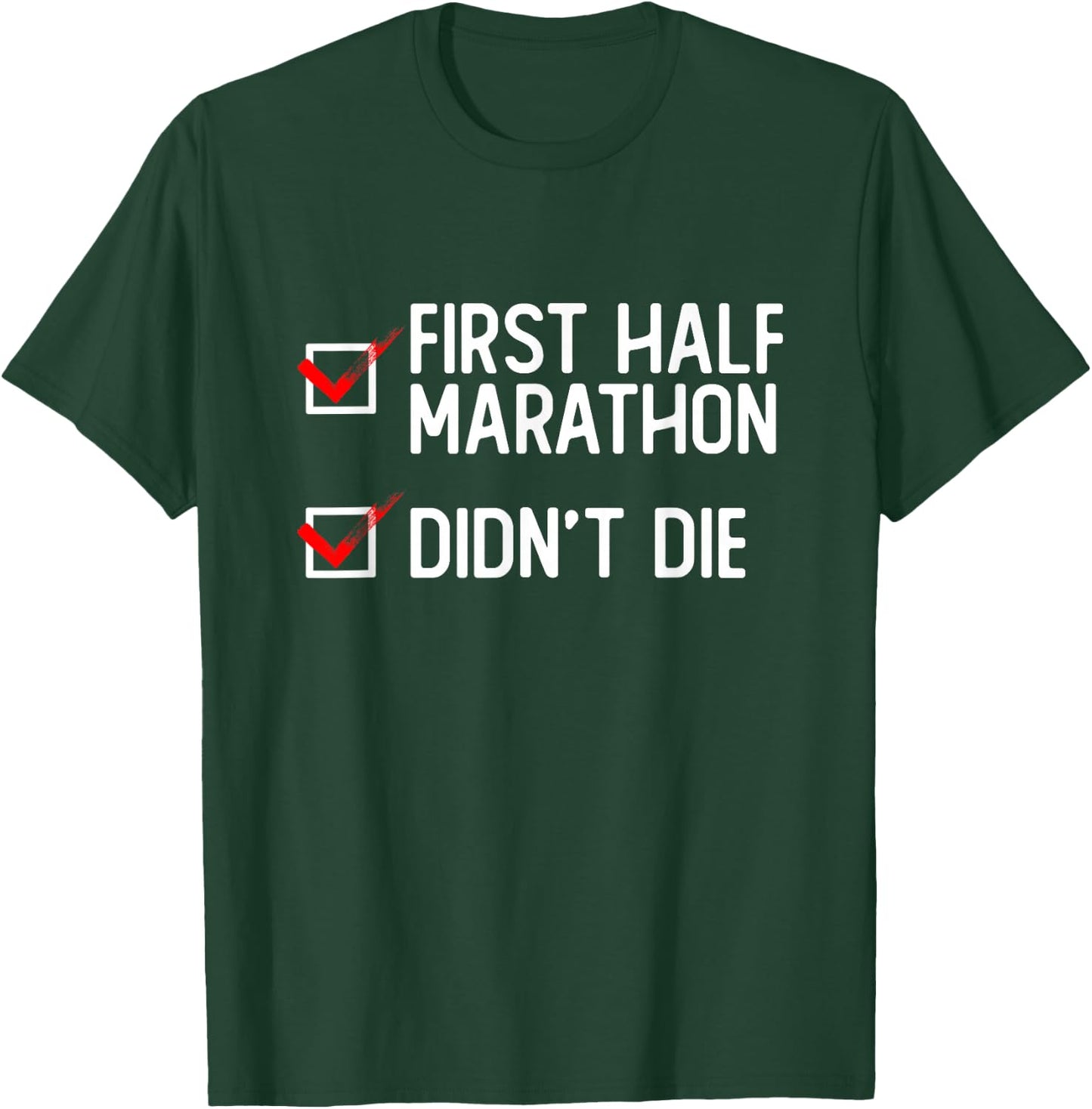 First Halfmarathon - Funny Half Marathon Runner T-Shirt - T-Shirt | Forest