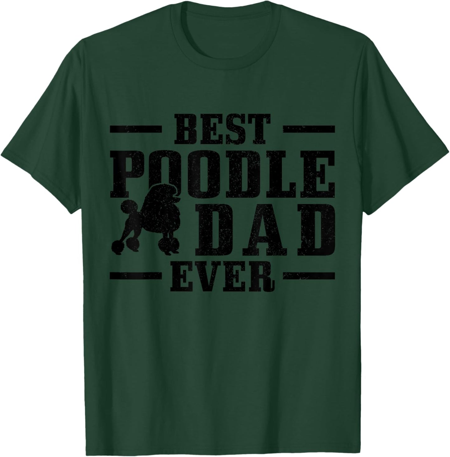 Best Poodle Dad Ever Funny Dog Owner Vintage Poodle T-Shirt - T-Shirt | Forest