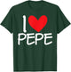 I Love Pepe Name Heart Personalised Men Guy BFF Friend Her T-Shirt - T-Shirt | Forest