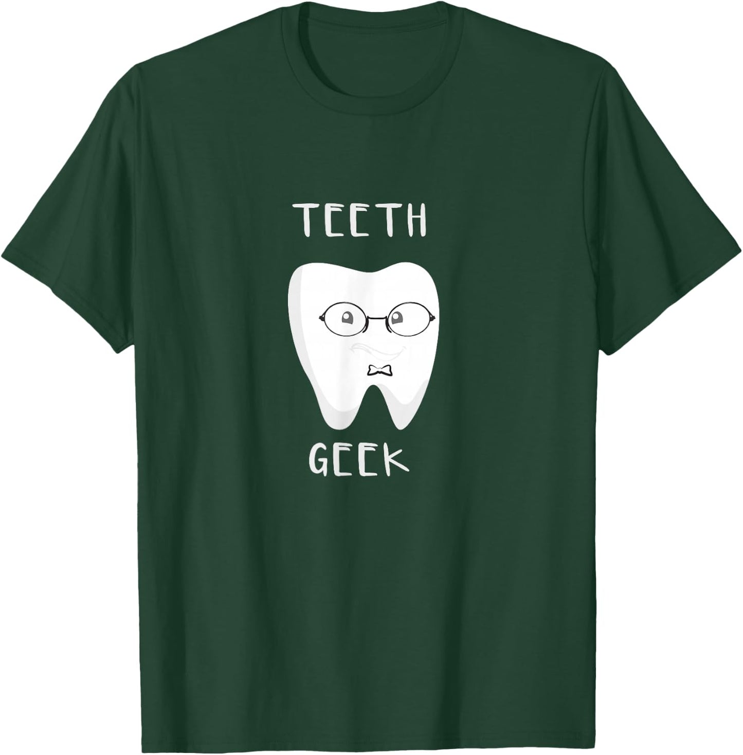 Teeth Geek Dental Themed T-Shirt - T-Shirt | Forest