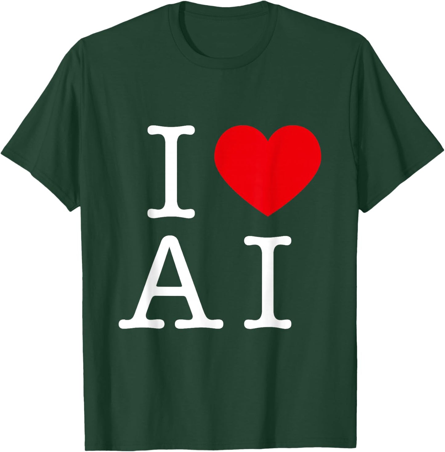 I Love AI For AI & Artificial Intelligence Lovers T-Shirt - T-Shirt | Forest