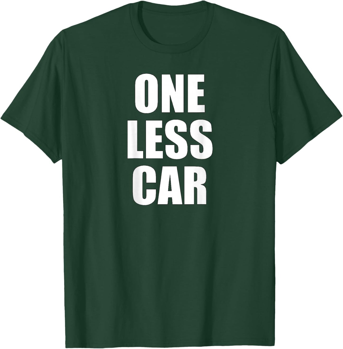 One Less Car T-Shirt - T-Shirt | Forest