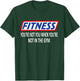 Fitness Gym workout Slogan T-Shirt - T-Shirt | Forest