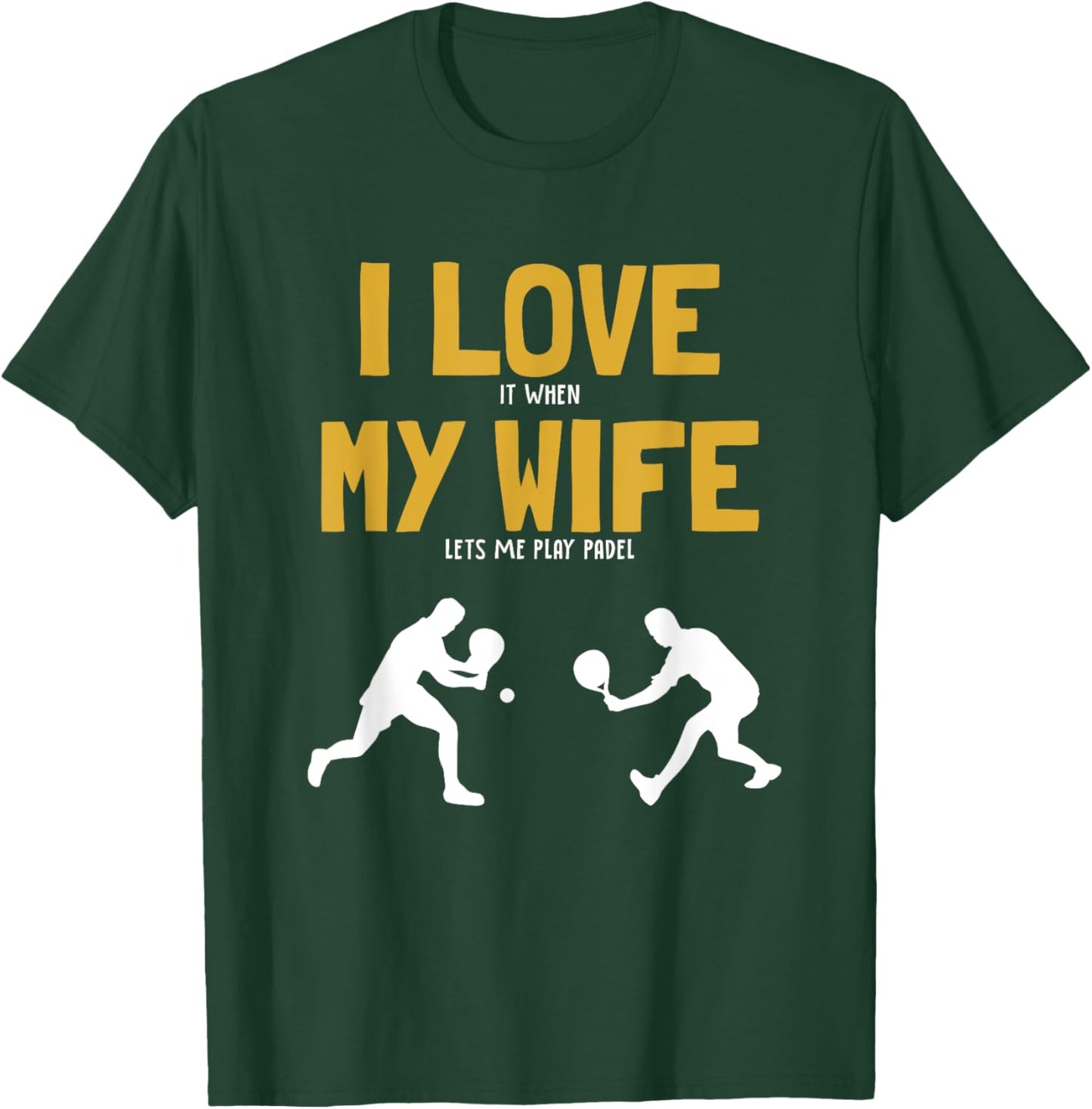 I love my Wife Padel Platform Tennis Paddleball Padel T-Shirt - T-Shirt | Forest