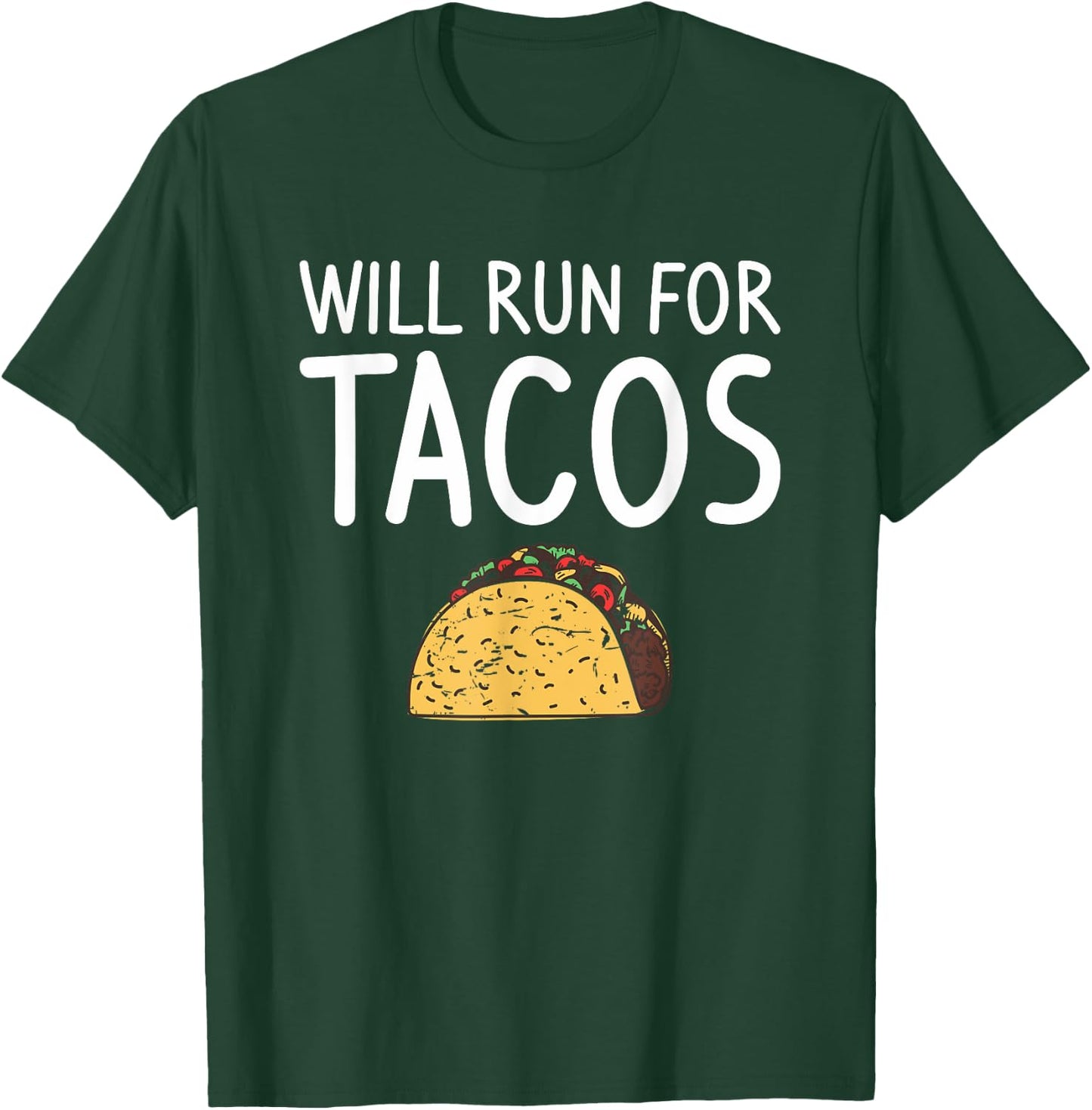 Will Run For Tacos Marathoner Running Runner Marathon T-Shirt - T-Shirt | Forest