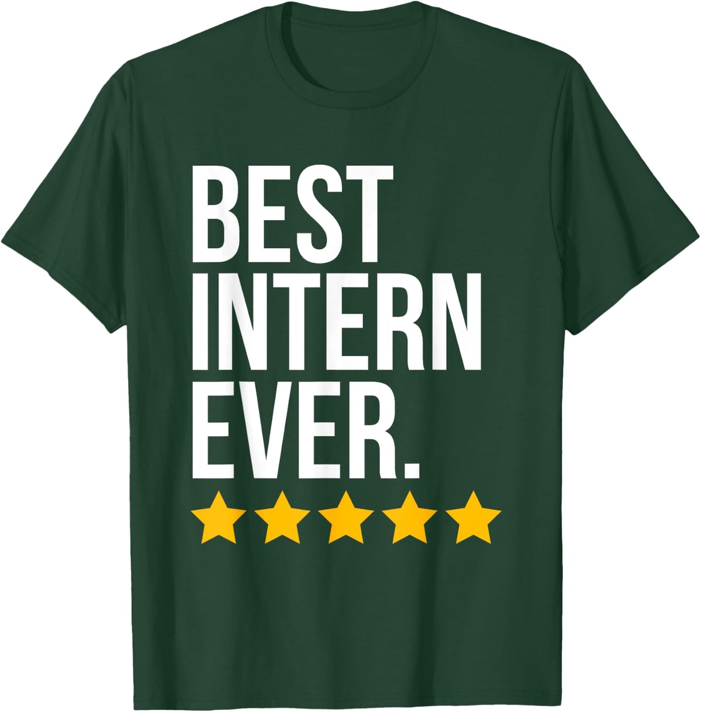 Best Intern Ever interne Funny internship T-Shirt - T-Shirt | Forest