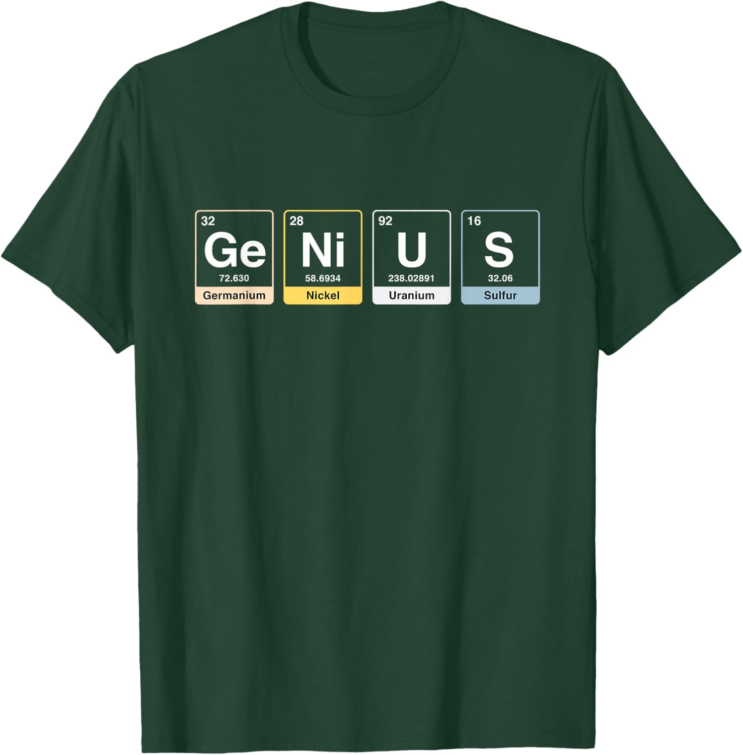 GE-N-I-U-S Genius Periodic Table Elements Chemistry Teacher T-Shirt - T-Shirt | Forest
