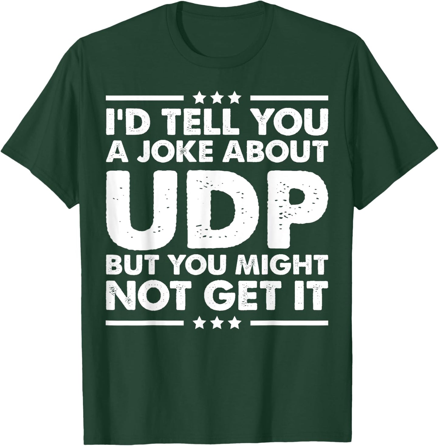 UDP Funny Computer Networking Internet T-Shirt - T-Shirt | Forest