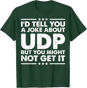UDP Funny Computer Networking Internet T-Shirt - T-Shirt | Forest