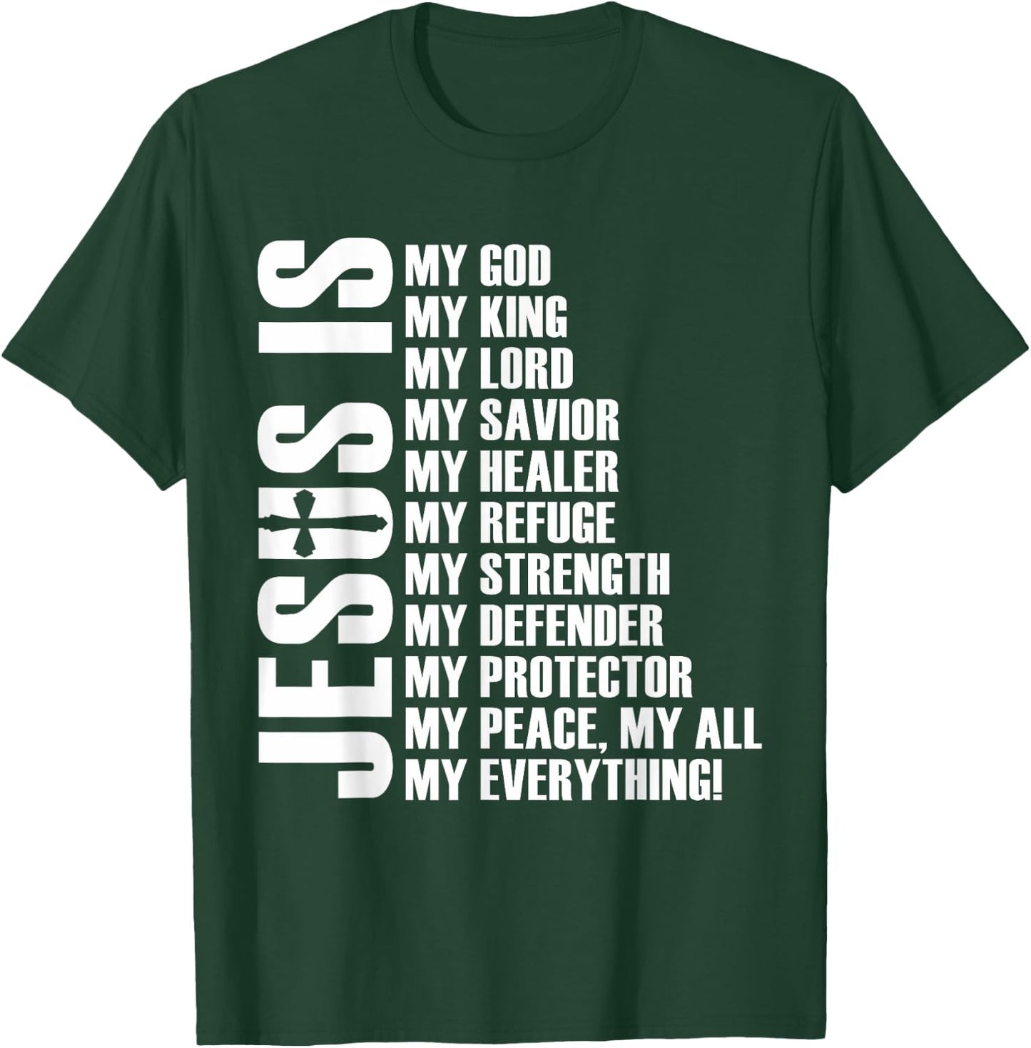 Jesus Is My Everything | Christian Jesus T-Shirt - T-Shirt | Forest