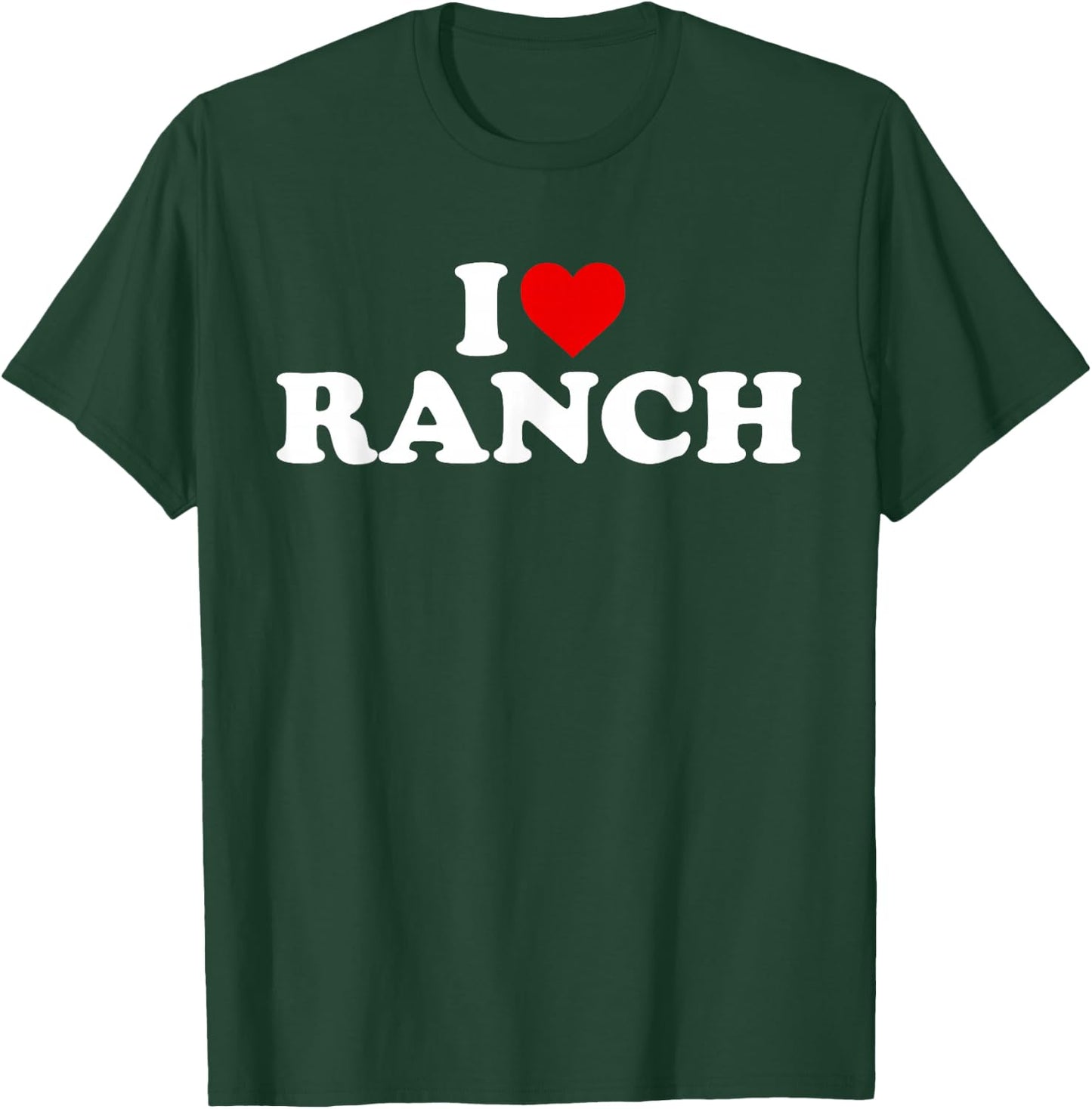 I Love Ranch - Heart T-Shirt - T-Shirt | Forest