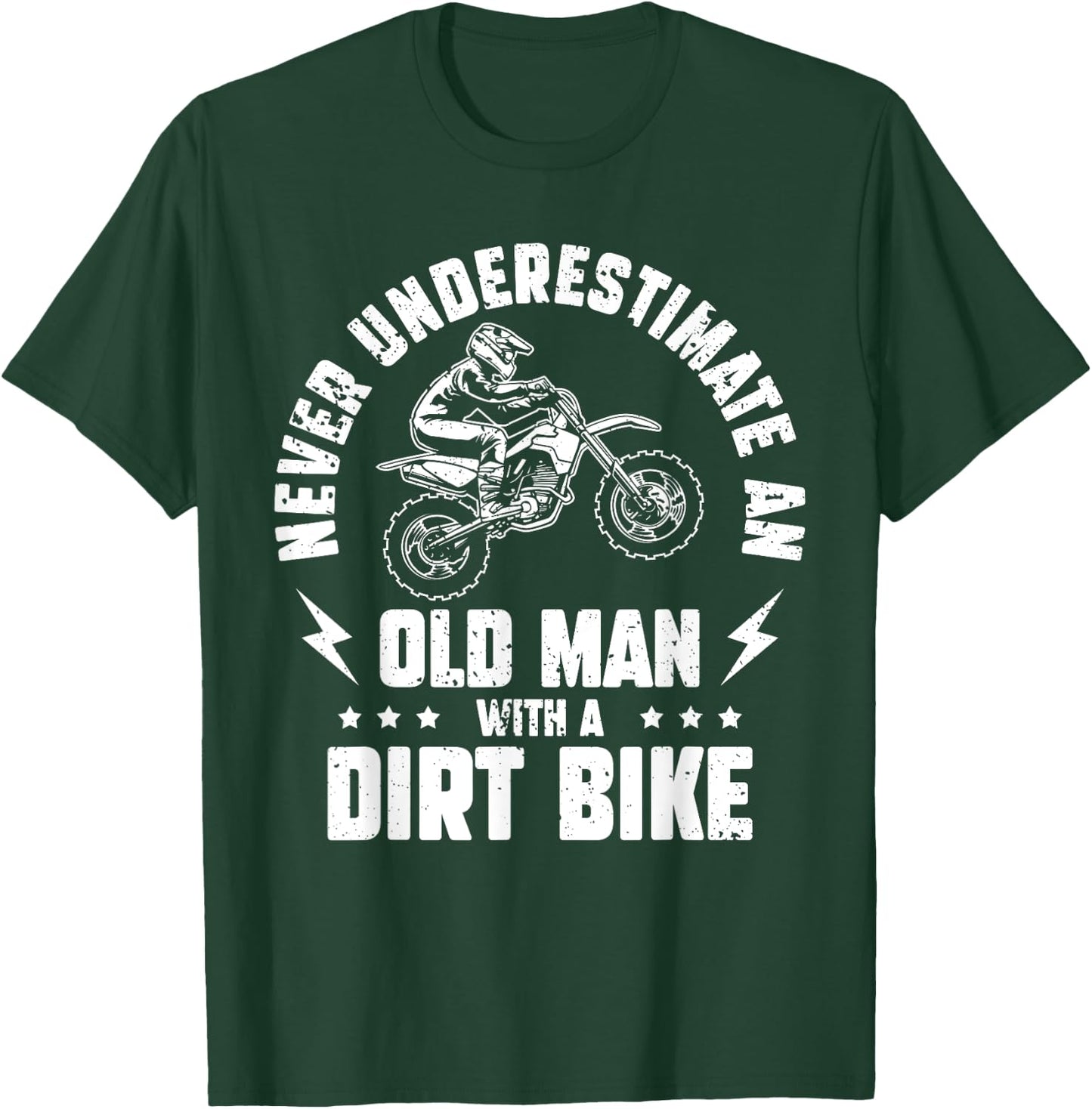 Never Underestimate an Old man with a Dirt Bike - Motocross T-Shirt - T-Shirt | Forest